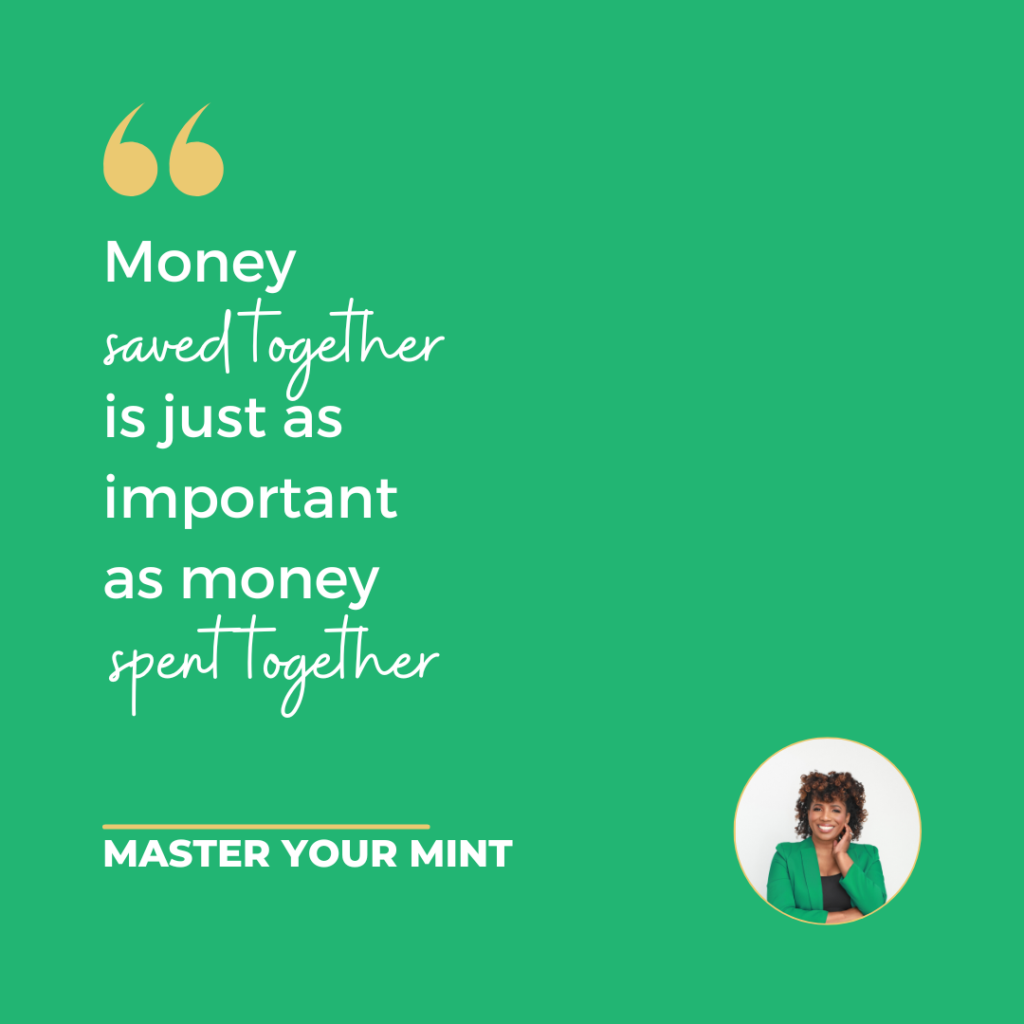 Money saved together is just as important as money spent together.